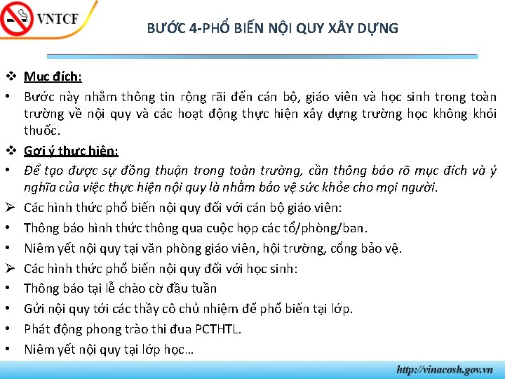 BƯỚC 4 -PHỔ BIẾN NỘI QUY X Y DỰNG v Mục đích: • Bước