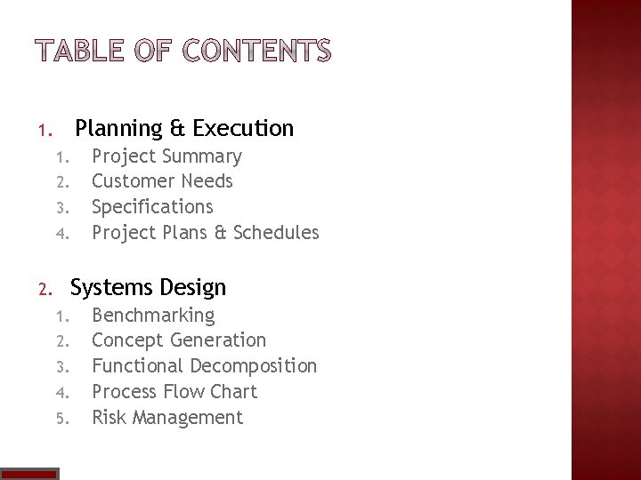 Planning & Execution 1. 1. 2. 3. 4. Project Summary Customer Needs Specifications Project