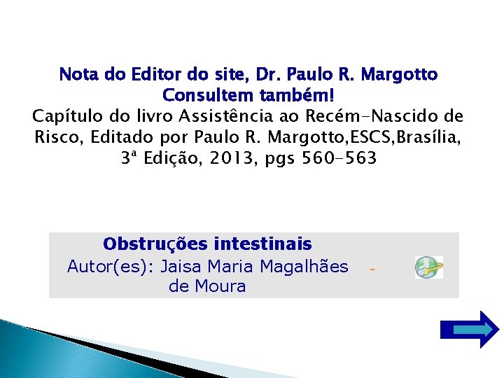 Nota do Editor do site, Dr. Paulo R. Margotto Consultem também! Capítulo do livro