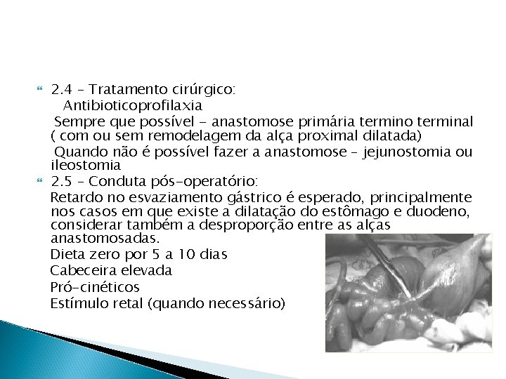  2. 4 – Tratamento cirúrgico: Antibioticoprofilaxia Sempre que possível - anastomose primária termino