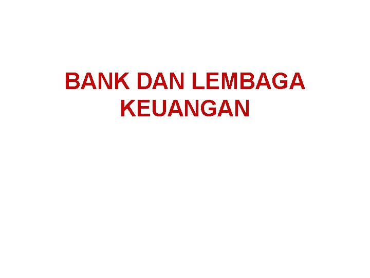 BANK DAN LEMBAGA KEUANGAN 