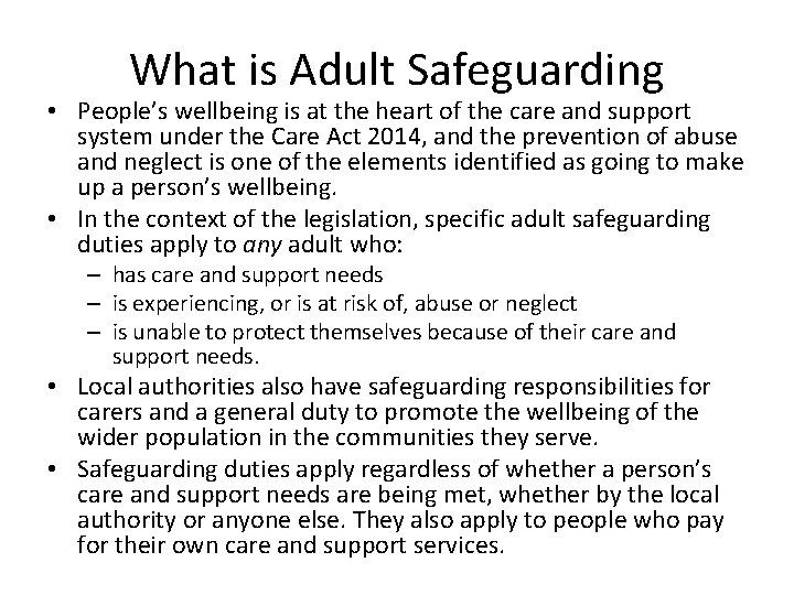 What is Adult Safeguarding • People’s wellbeing is at the heart of the care
