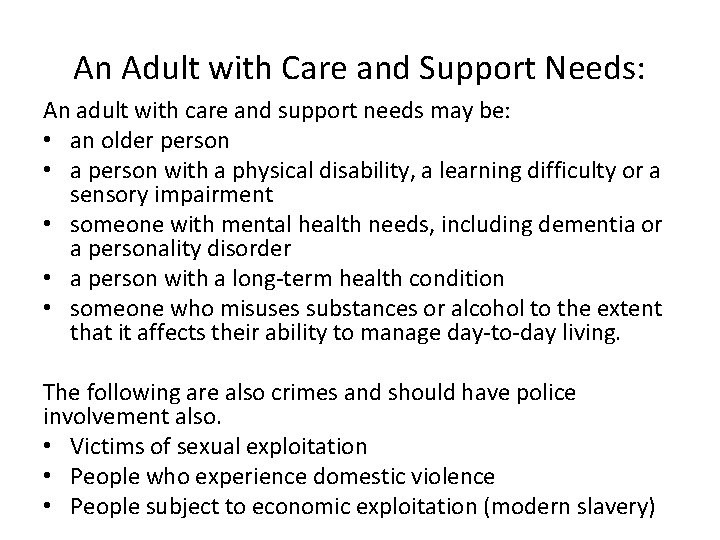 An Adult with Care and Support Needs: An adult with care and support needs