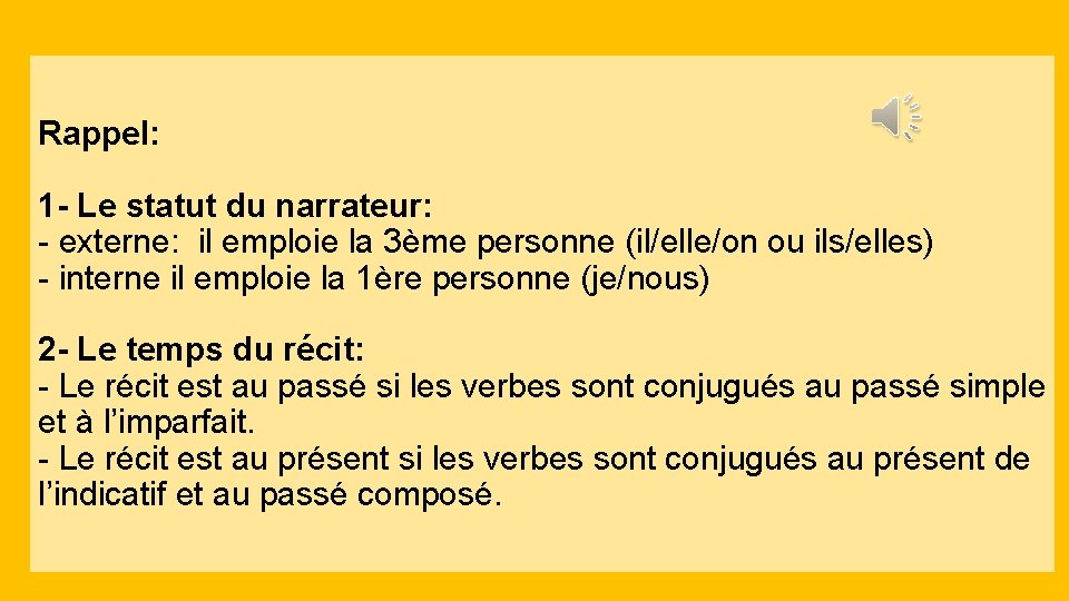 Rappel: 1 - Le statut du narrateur: - externe: il emploie la 3ème personne