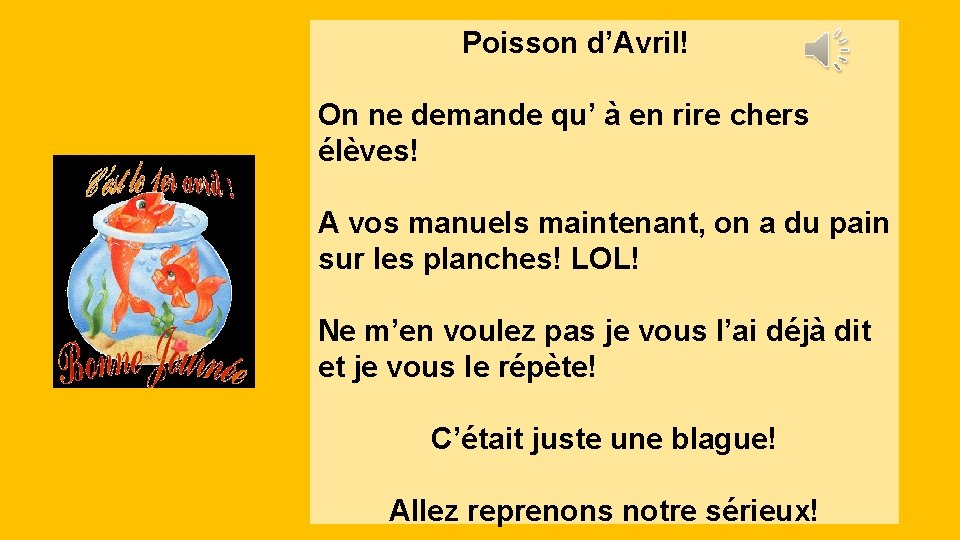 Poisson d’Avril! On ne demande qu’ à en rire chers élèves! A vos manuels