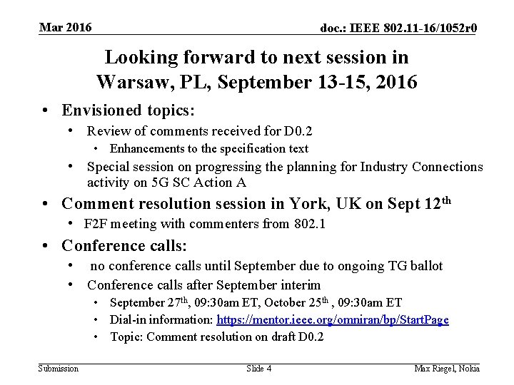 Mar 2016 doc. : IEEE 802. 11 -16/1052 r 0 Looking forward to next