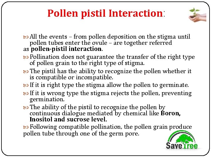 Pollen pistil Interaction: All the events – from pollen deposition on the stigma until