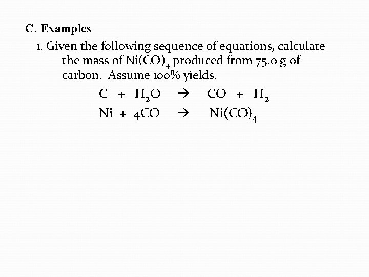 C. Examples 1. Given the following sequence of equations, calculate the mass of Ni(CO)4