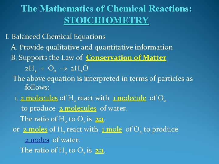The Mathematics of Chemical Reactions: STOICHIOMETRY I. Balanced Chemical Equations A. Provide qualitative and