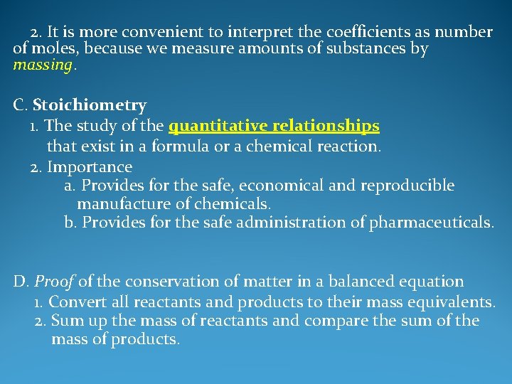 2. It is more convenient to interpret the coefficients as number of moles, because