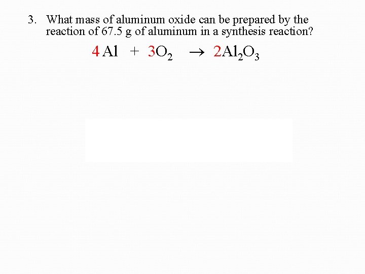 3. What mass of aluminum oxide can be prepared by the reaction of 67.