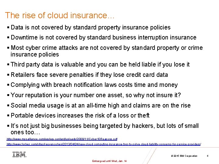 The rise of cloud insurance… § Data is not covered by standard property insurance