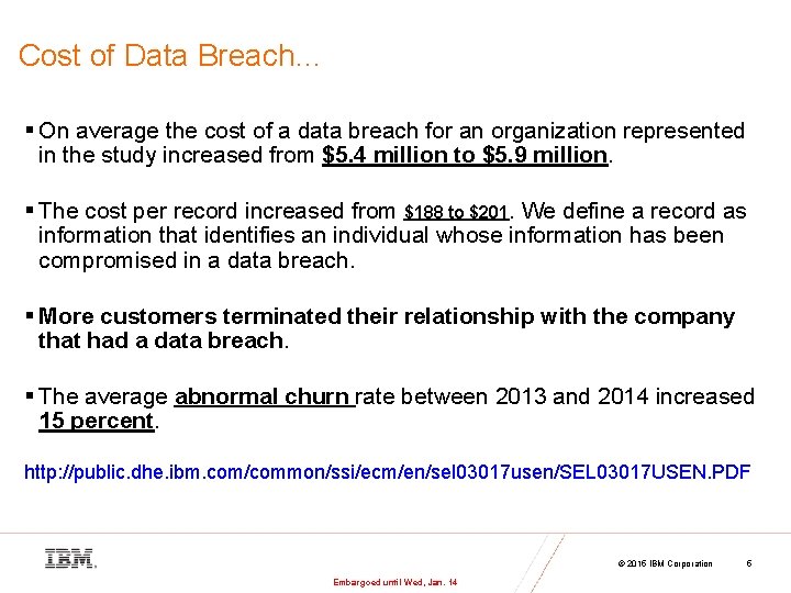 Cost of Data Breach… § On average the cost of a data breach for