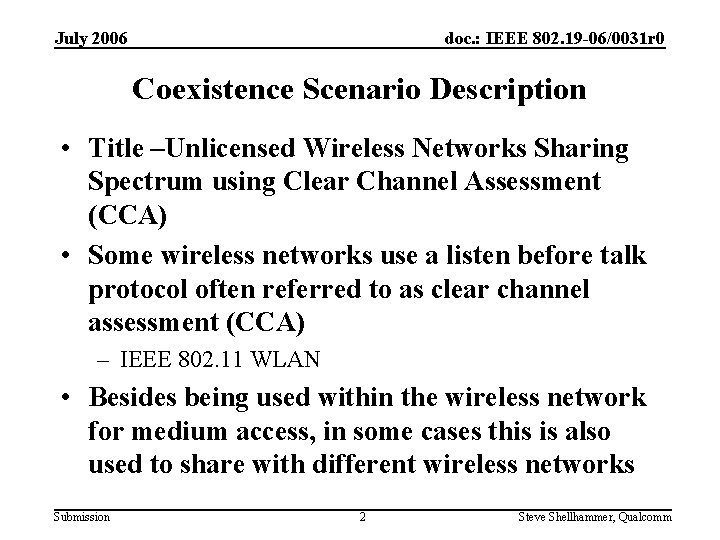 July 2006 doc. : IEEE 802. 19 -06/0031 r 0 Coexistence Scenario Description •
