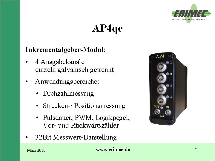 AP 4 qe Inkrementalgeber-Modul: • 4 Ausgabekanäle einzeln galvanisch getrennt • Anwendungsbereiche: • Drehzahlmessung