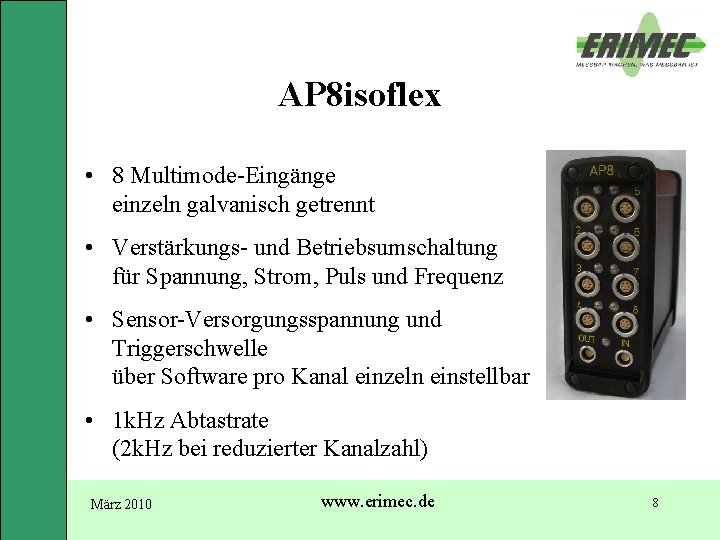 AP 8 isoflex • 8 Multimode-Eingänge einzeln galvanisch getrennt • Verstärkungs- und Betriebsumschaltung für