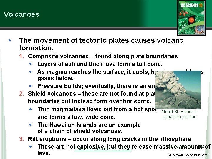 Volcanoes • The movement of tectonic plates causes volcano formation. 1. Composite volcanoes – Volcanoes • The movement of tectonic plates causes volcano formation. 1. Composite volcanoes –
