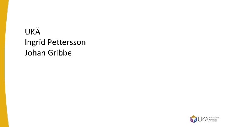UKÄ Ingrid Pettersson Johan Gribbe 
