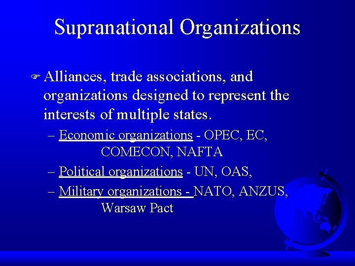 Supranational Organizations F Alliances, trade associations, and organizations designed to represent the interests of