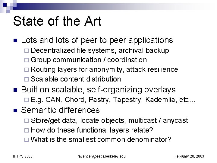 State of the Art n Lots and lots of peer to peer applications ¨
