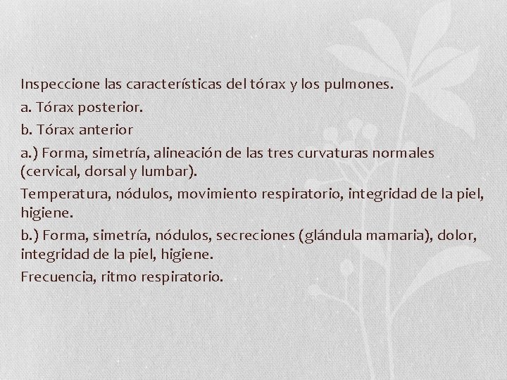 Inspeccione las características del tórax y los pulmones. a. Tórax posterior. b. Tórax anterior Inspeccione las características del tórax y los pulmones. a. Tórax posterior. b. Tórax anterior