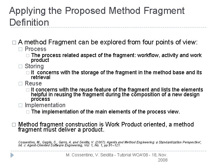 Applying the Proposed Method Fragment Definition �A � method Fragment can be explored from
