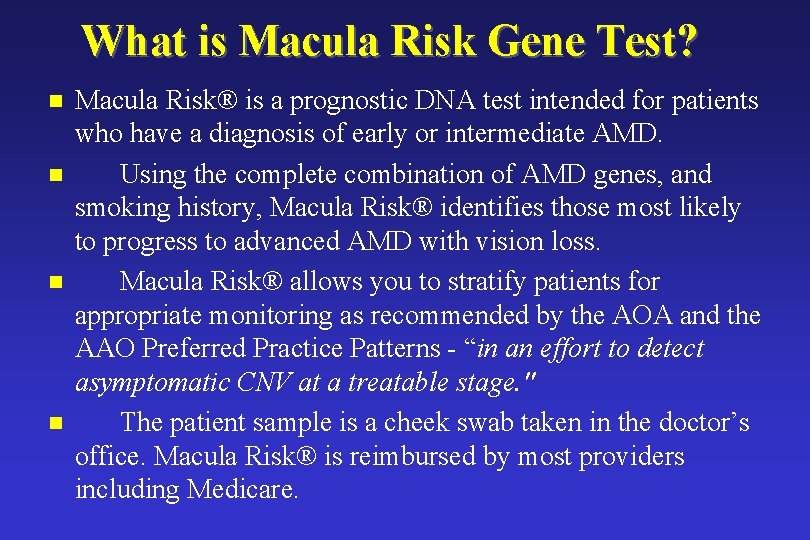 What is Macula Risk Gene Test? n n Macula Risk® is a prognostic DNA