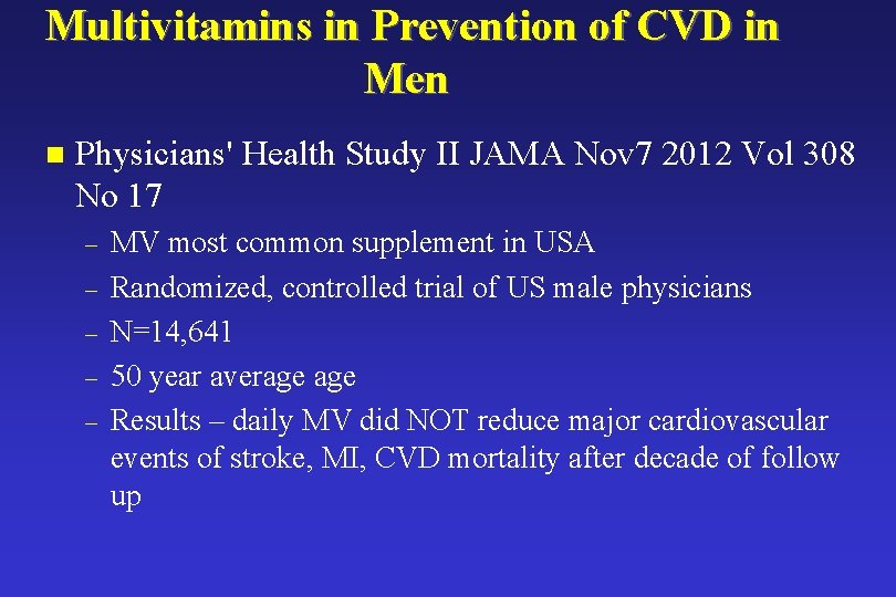 Multivitamins in Prevention of CVD in Men n Physicians' Health Study II JAMA Nov