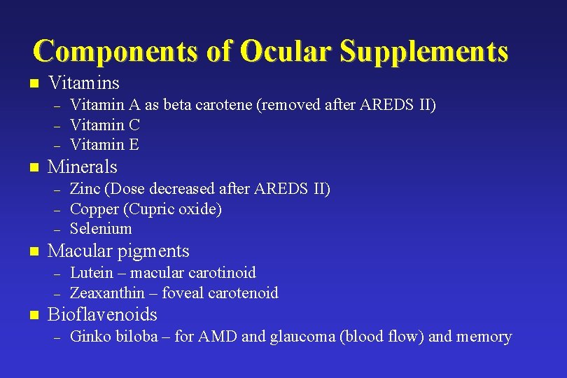 Components of Ocular Supplements n Vitamins – – – n Minerals – – –