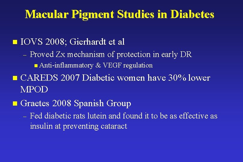 Macular Pigment Studies in Diabetes n IOVS 2008; Gierhardt et al – Proved Zx