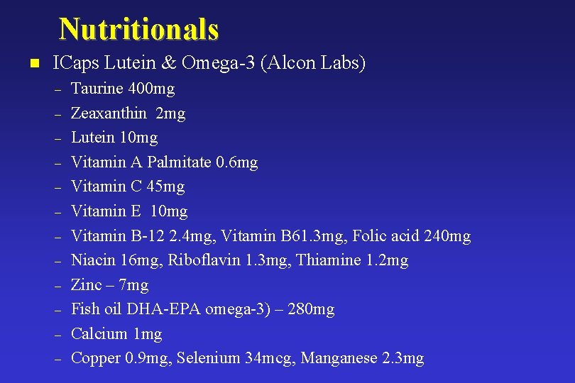 Nutritionals n ICaps Lutein & Omega-3 (Alcon Labs) – – – Taurine 400 mg