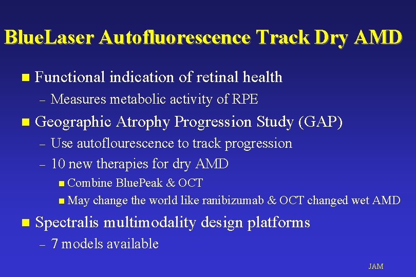 Blue. Laser Autofluorescence Track Dry AMD n Functional indication of retinal health – n