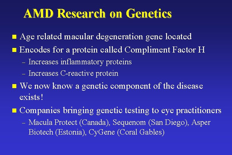AMD Research on Genetics Age related macular degeneration gene located n Encodes for a