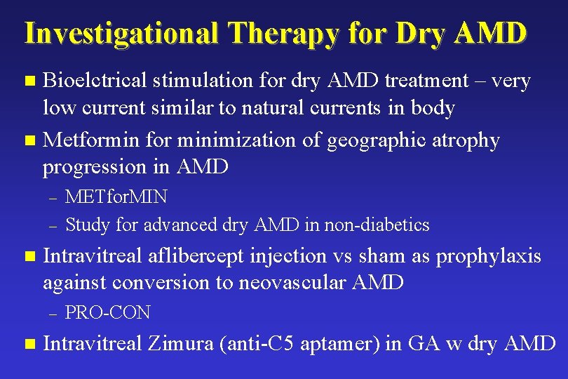 Investigational Therapy for Dry AMD Bioelctrical stimulation for dry AMD treatment – very low