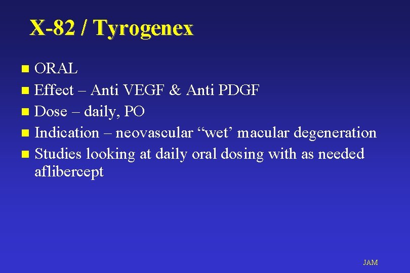 X-82 / Tyrogenex ORAL n Effect – Anti VEGF & Anti PDGF n Dose