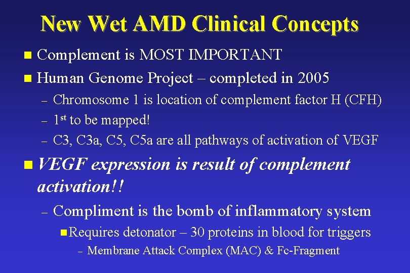 New Wet AMD Clinical Concepts Complement is MOST IMPORTANT n Human Genome Project –