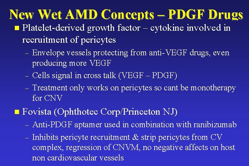 New Wet AMD Concepts – PDGF Drugs n Platelet-derived growth factor – cytokine involved