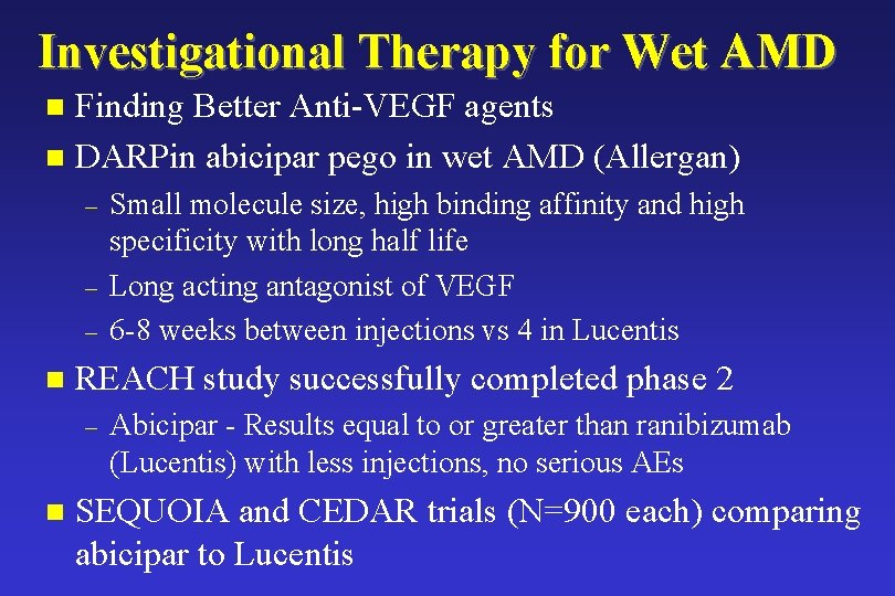 Investigational Therapy for Wet AMD Finding Better Anti-VEGF agents n DARPin abicipar pego in