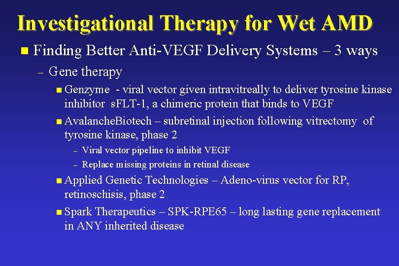 Investigational Therapy for Wet AMD n Finding Better Anti-VEGF Delivery Systems – 3 ways