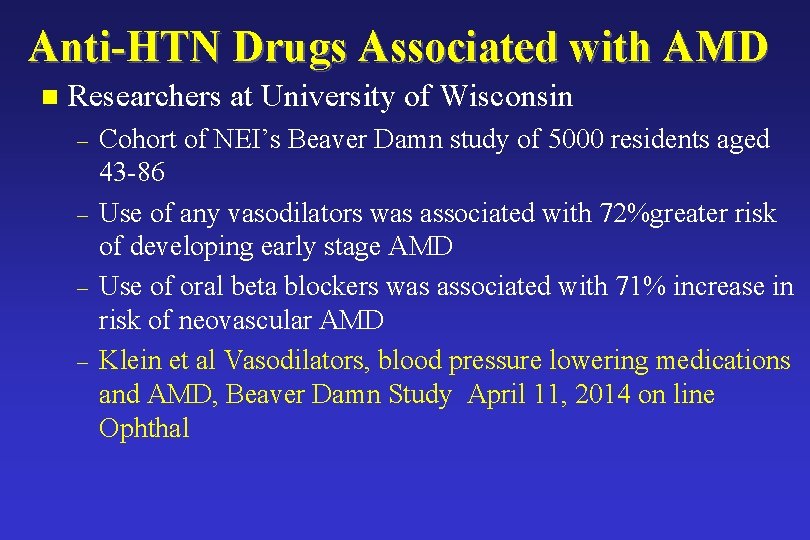 Anti-HTN Drugs Associated with AMD n Researchers at University of Wisconsin – – Cohort