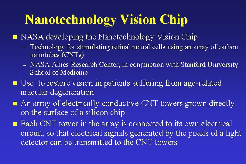 Nanotechnology Vision Chip n NASA developing the Nanotechnology Vision Chip – – n n