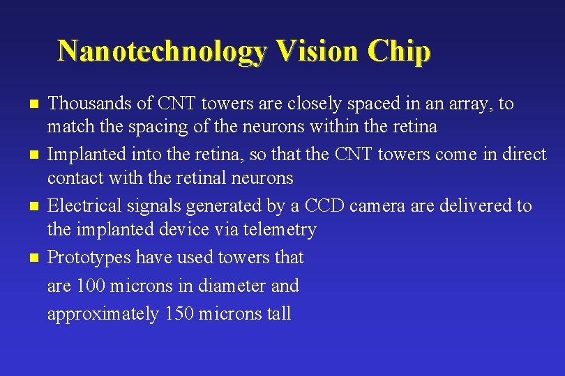 Nanotechnology Vision Chip n n Thousands of CNT towers are closely spaced in an