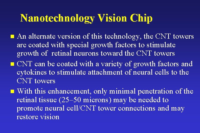 Nanotechnology Vision Chip An alternate version of this technology, the CNT towers are coated