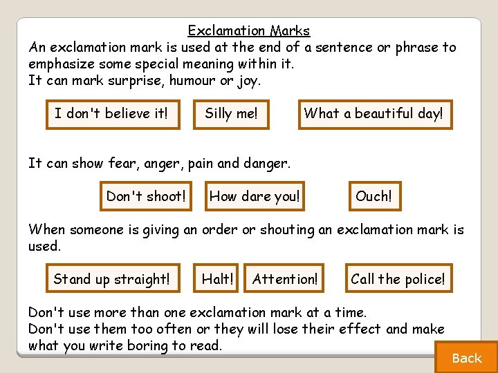 Exclamation Marks An exclamation mark is used at the end of a sentence or