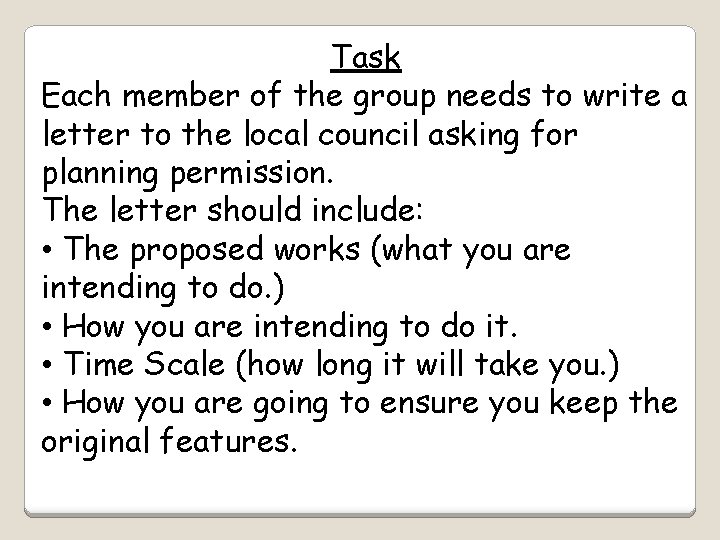 Task Each member of the group needs to write a letter to the local