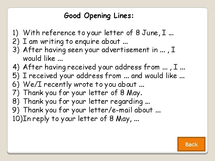 Good Opening Lines: 1) With reference to your letter of 8 June, I. .