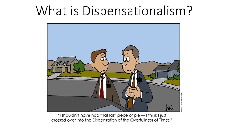 What is Dispensationalism? 