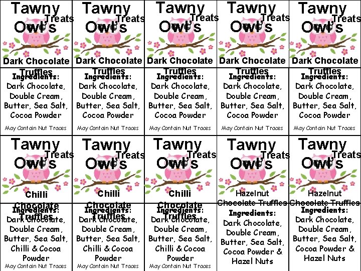 Tawny Tawny Treats Treats Owl’s Owl’s Dark Chocolate Dark Chocolate Truffles Truffles Ingredients: Ingredients: