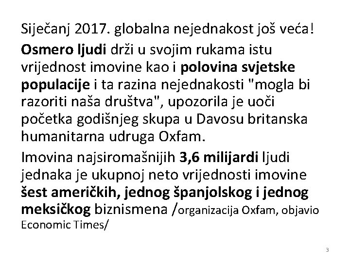 Siječanj 2017. globalna nejednakost još veća! Osmero ljudi drži u svojim rukama istu vrijednost