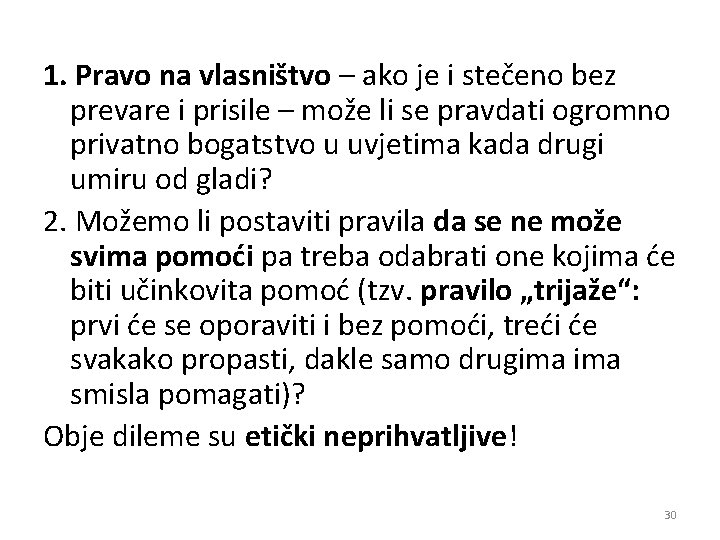 1. Pravo na vlasništvo – ako je i stečeno bez prevare i prisile –